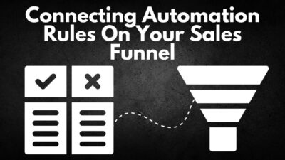 Connecting Automation Rules On Your Sales Funnel