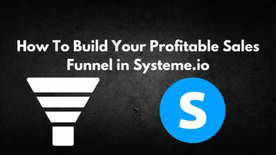 How To Build Your Profitable Sales Funnel in Systeme.io