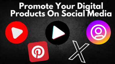 Promote Your Digital Products On Social Media